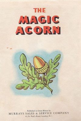  The Youth Who Sought the Magic Acorn: An Intriguing Tale of Greed and Unforeseen Consequences from 15th Century France!